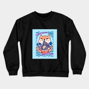 Cute Shiba Ramen Can't Stop Won't Stop Crewneck Sweatshirt